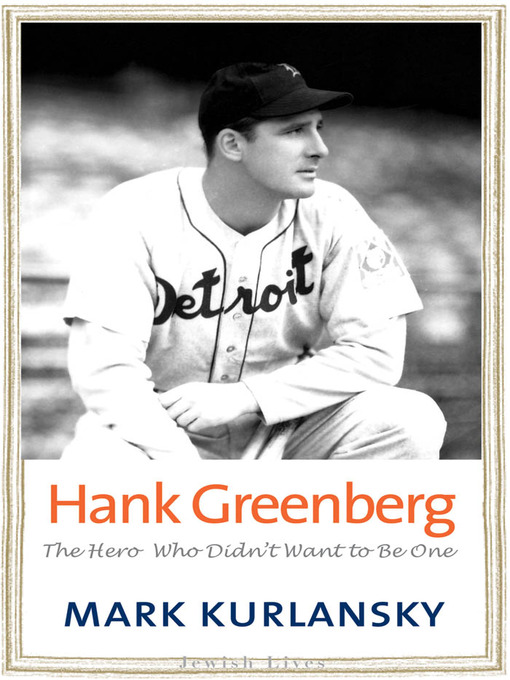 Title details for Hank Greenberg by Mark Kurlansky - Available